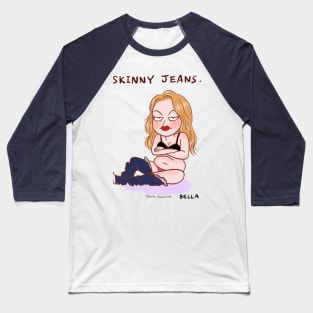 Skinny Jeans Tee Baseball T-Shirt